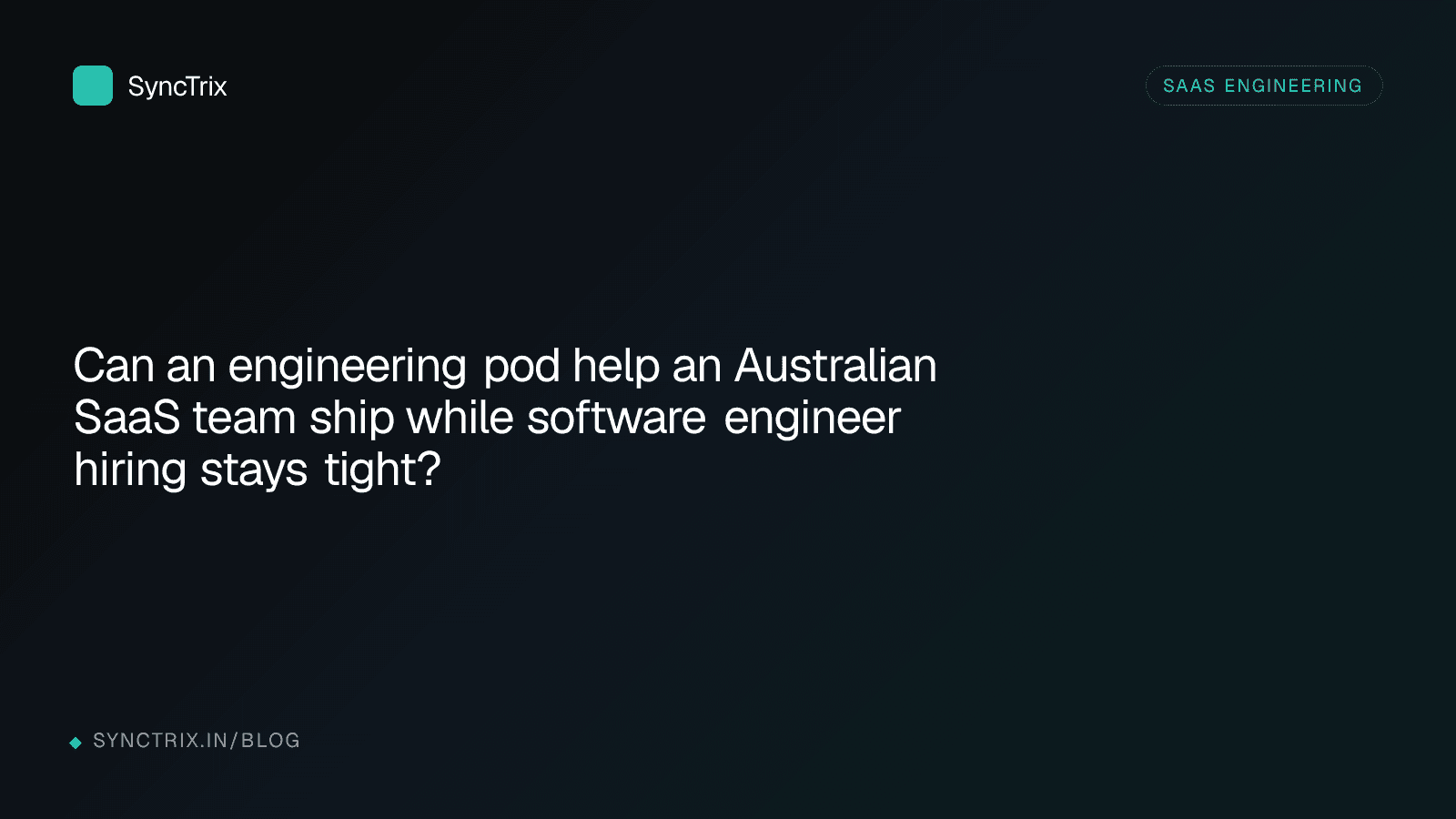Can an engineering pod help an Australian SaaS team ship while software engineer hiring stays tight?