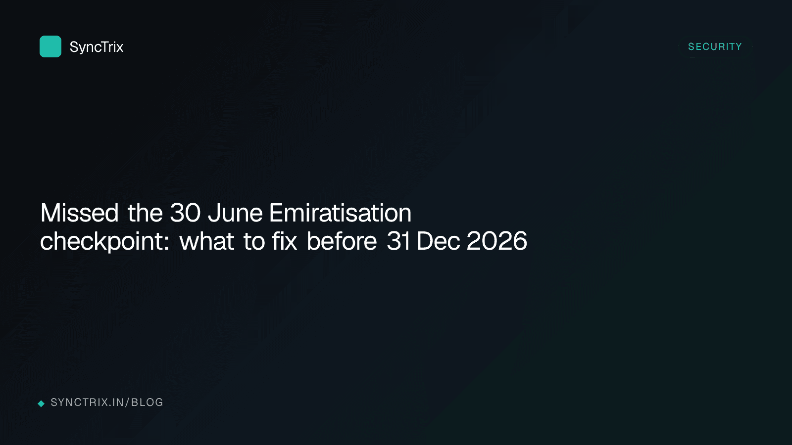 Missed the 30 June Emiratisation checkpoint: what to fix before 31 Dec 2026