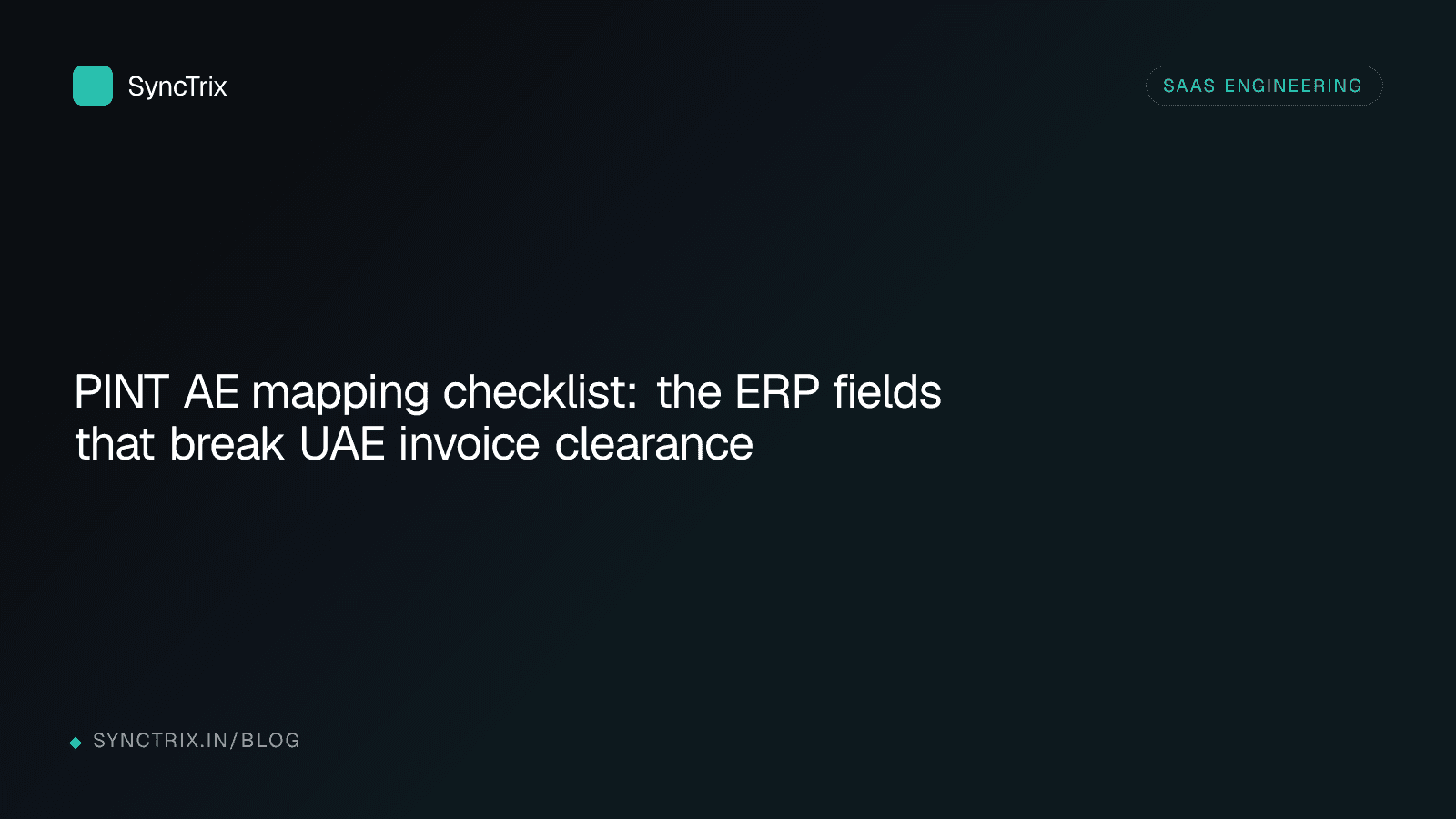 PINT AE mapping checklist: the ERP fields that break UAE invoice clearance
