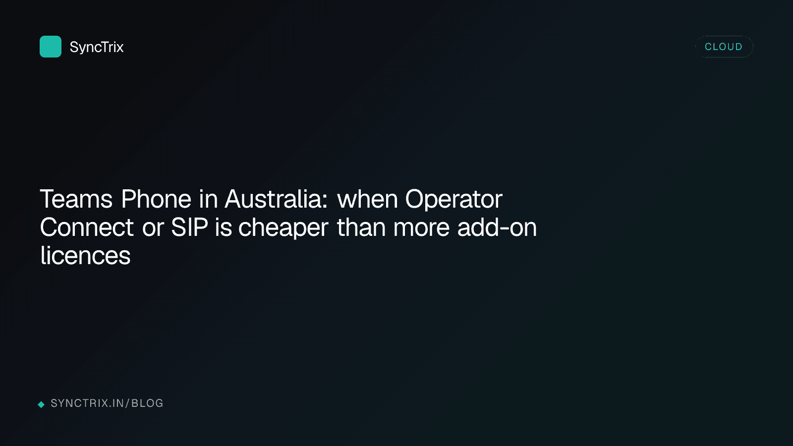 Teams Phone in Australia: when Operator Connect or SIP is cheaper than more add-on licences